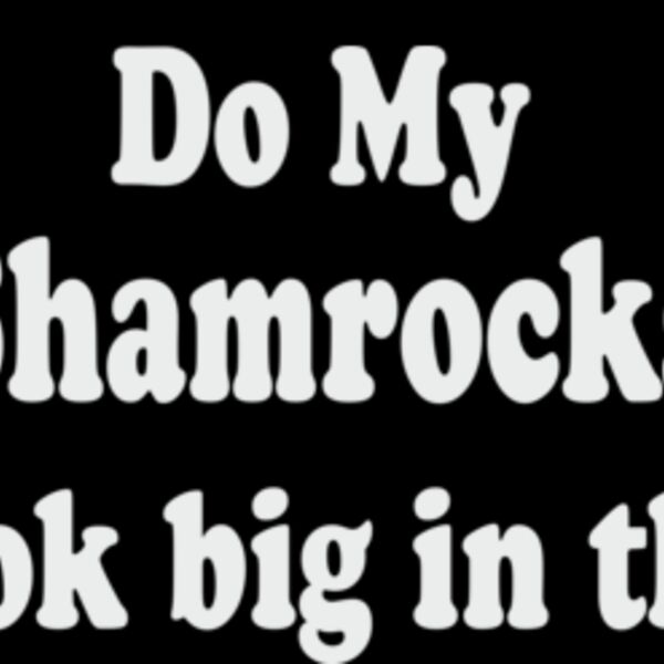 Do My Shamrocks-ART1011 Thumbnail