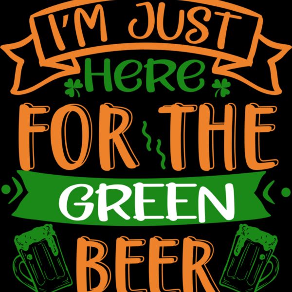 I'm Just Here For The Green Beer Thumbnail