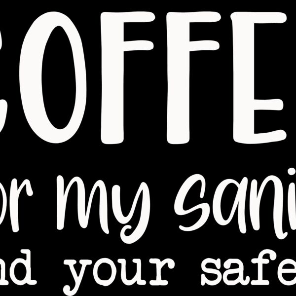 Coffee For My Sanity White Thumbnail