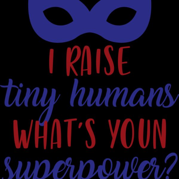 I raise tiny humans Thumbnail