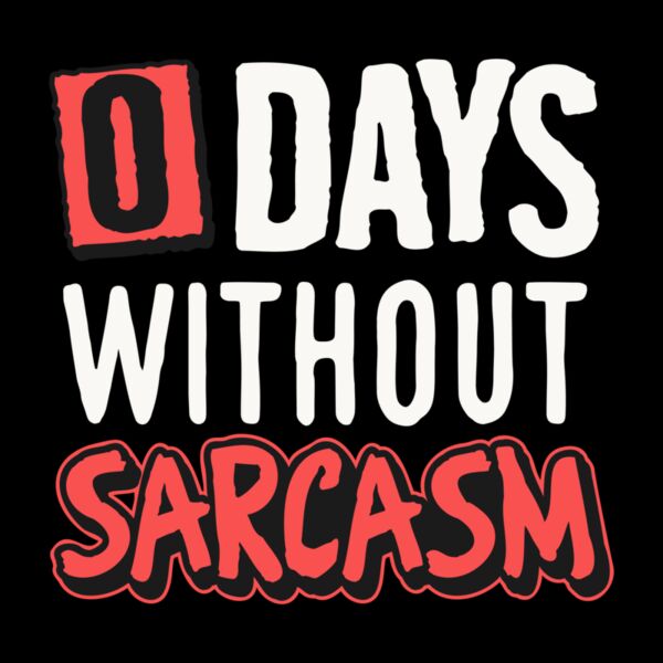 0 days without sarcasm Thumbnail
