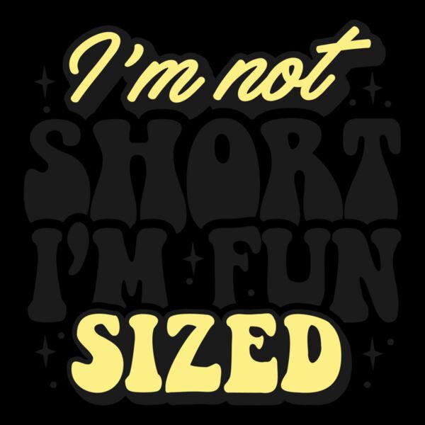 Im not short  I m fun Thumbnail