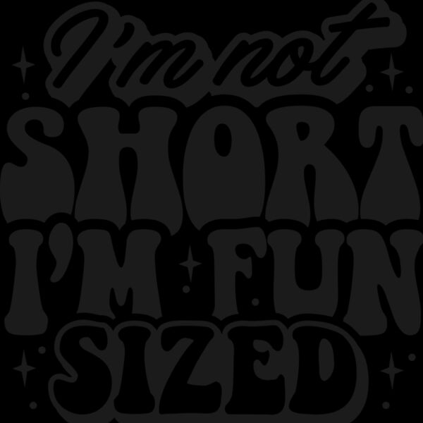 Im not short  I m fun SVG Thumbnail